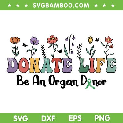 Donate Life Be An Organ Donor SVG PNG, Organ Donation Awareness SVG, Donate Life DXF SVG PNG EPS Donate Life Be An Organ Donor SVG PNG, Organ Donation Awareness SVG, Donate Life DXF SVG PNG EPS