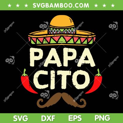 Papacito Cinco De Mayo SVG PNG, Dad Fiesta Mexican SVG, Funny Fathers Day DXF SVG PNG EPS Papacito Cinco De Mayo SVG PNG, Dad Fiesta Mexican SVG, Funny Fathers Day DXF SVG PNG EPS