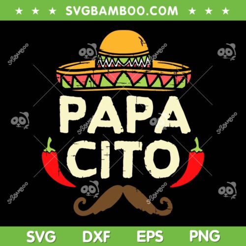 Papacito Cinco De Mayo SVG PNG, Dad Fiesta Mexican SVG, Funny Fathers Day DXF SVG PNG EPS