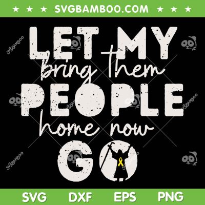 Passover Let My People Go Bring Them Home Now SVG, Let My Bring Them People Home Now Go SVG, Funny Quote DXF SVG PNG EPS Passover Let My People Go Bring Them Home Now SVG, Let My Bring Them People Home Now Go SVG, Funny Quote DXF SVG PNG EPS