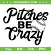Pitches Be Crazy Softball SVG PNG, Baseball Mom SVG, Softball Pitches DXF SVG PNG EPS Pitches Be Crazy Softball SVG PNG, Baseball Mom SVG, Softball Pitches DXF SVG PNG EPS