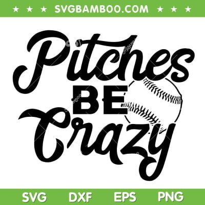Pitches Be Crazy Softball SVG PNG, Baseball Mom SVG, Softball Pitches DXF SVG PNG EPS Pitches Be Crazy Softball SVG PNG, Baseball Mom SVG, Softball Pitches DXF SVG PNG EPS