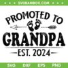 Promoted To Grandpa Est 2024 SVG PNG, Grandparents Baby Announcement SVG, New Dad DXF SVG PNG EPS
