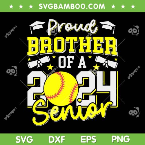 Proud Brother Of A 2024 Senior SVG PNG, Brother Class 2024 Softball SVG, Graduation 2024 DXF SVG PNG EPS