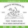 Proud Member Of The Tortured Teachers Department SVG, Tortured Poets Est 2024 SVG, Taylor Swift DXF SVG PNG EPS