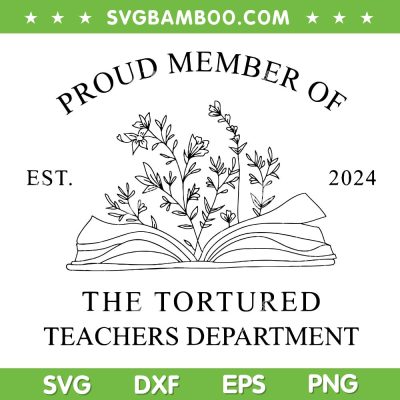 Proud Member Of The Tortured Teachers Department SVG, Tortured Poets Est 2024 SVG, Taylor Swift DXF SVG PNG EPS Proud Member Of The Tortured Teachers Department SVG, Tortured Poets Est 2024 SVG, Taylor Swift DXF SVG PNG EPS