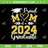 Proud Mom Of A Class Of 2024 SVG PNG, Graduate Mom 2024 SVG, Senior 2024 Mom DXF SVG PNG EPS Proud Mom Of A Class Of 2024 SVG PNG, Graduate Mom 2024 SVG, Senior 2024 Mom DXF SVG PNG EPS