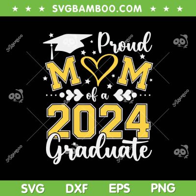Proud Mom Of A Class Of 2024 SVG PNG, Graduate Mom 2024 SVG, Senior 2024 Mom DXF SVG PNG EPS Proud Mom Of A Class Of 2024 SVG PNG, Graduate Mom 2024 SVG, Senior 2024 Mom DXF SVG PNG EPS