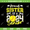 Proud Sister Of A 2024 Senior SVG PNG, Sister Class Of 2024 Softball SVG, Baseball Softball Sister DXF SVG PNG EPS Proud Sister Of A 2024 Senior SVG PNG, Sister Class Of 2024 Softball SVG, Baseball Softball Sister DXF SVG PNG EPS