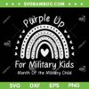 Purple Up For Military Kids SVG PNG, Cool Month Of The Military Child SVG, Military Child Rainbow DXF SVG PNG EPS