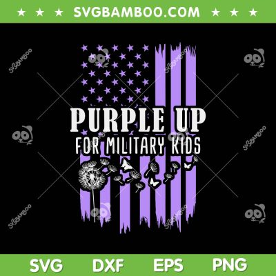 Purple Up For Military Kids USA Flag SVG, Military Child Month SVG, Dandelion Military Kids DXF SVG PNG EPS Purple Up For Military Kids USA Flag SVG, Military Child Month SVG, Dandelion Military Kids DXF SVG PNG EPS