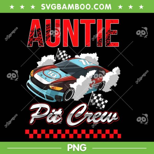Race Car Birthday Party PNG, Racing Family Auntie Pit Crew PNG, Race Car Birthday Boy PNG
