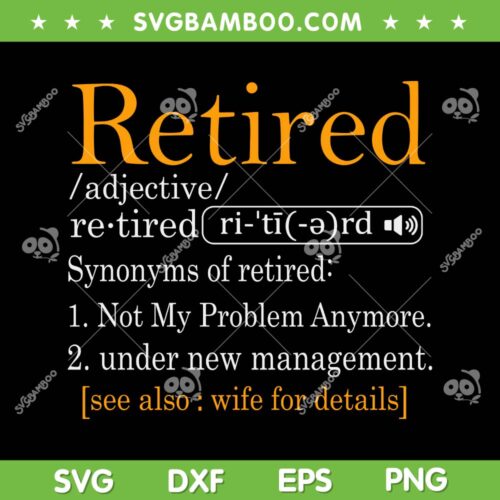 Retired Definition SVG PNG, Dad Funny Retirement SVG, Synonyms Of Retired DXF SVG PNG EPS