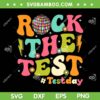 Rock The Test SVG PNG, Groovy Testing Day SVG, Retro Motivational Teacher Student DXF SVG PNG EPS Rock The Test SVG PNG, Groovy Testing Day SVG, Retro Motivational Teacher Student DXF SVG PNG EPS