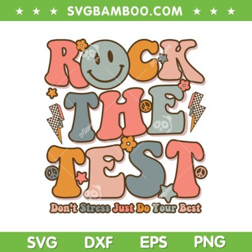 Rock The Test 2024 SVG PNG, Don't Stress Just Do Your Best SVG, Test Day 2024 DXF SVG PNG EPS