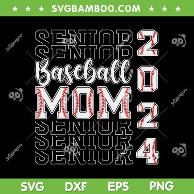 Senior Baseball Mom 2024 SVG PNG, Graduation 2024 SVG, Senior Mama DXF SVG PNG EPS
