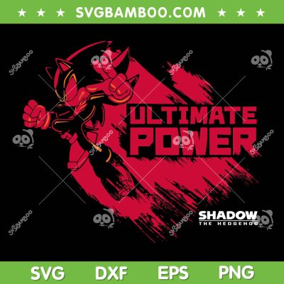 Shadow The Hedgehog Ultimate Power SVG, The Hedgehog Sonic SVG, Shadow Sonic DXF SVG PNG EPS