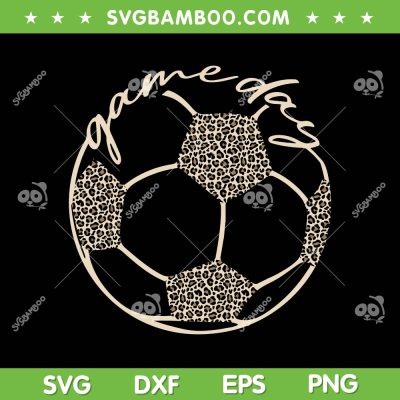 Soccer Game Day SVG PNG, Leopard Cheetah Print Soccer Fan SVG, Football Leopard DXF SVG PNG EPS