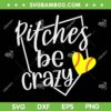 Softball Player Pitches Be Crazy SVG PNG, Funny Softball Pitcher SVG, Baseball Mom DXF SVG PNG EPS