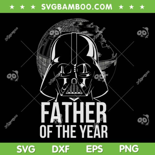 Vader Father Of The Year Dad SVG PNG, Star Wars Father's Day SVG, Darth Vader DXF SVG PNG EPS