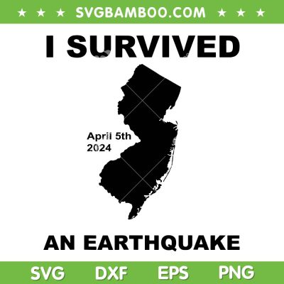 Survived The New York Earthquake SVG PNG, New York Earthquake 2024 SVG, April 05th 2024 DXF SVG PNG EPS Survived The New York Earthquake SVG PNG, New York Earthquake 2024 SVG, April 05th 2024 DXF SVG PNG EPS