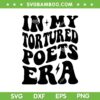 In My Tortured Poets Era SVG PNG, Taylor Swift Album SVG, TTPD Talor DXF SVG PNG EPS In My Tortured Poets Era SVG PNG, Taylor Swift Album SVG, TTPD Talor DXF SVG PNG EPS