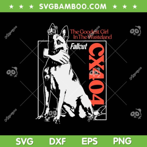 TV Series CX404 The Goodest Girl SVG, The Goodest Girl In The Wasteland SVG, Puppy Dog Character DXF SVG PNG EPS