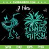 Tanned And Tipsy SVG PNG, Summer Quote SVG, Summer Beach Vacation DXF SVG PNG EPS
