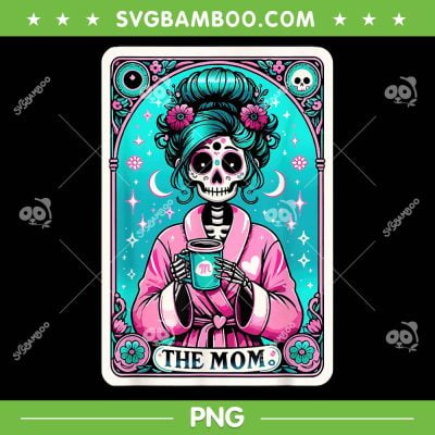 The Mom Tarot Card PNG, Skeleton Mom Mothers Day PNG, Skeleton Mom PNG The Mom Tarot Card PNG, Skeleton Mom Mothers Day PNG, Skeleton Mom PNG
