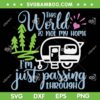 This World Is Not My Home SVG PNG, I'm Only Passing Through Camping SVG, Funny Camper Trends Quote DXF SVG PNG EPS This World Is Not My Home SVG PNG, I'm Only Passing Through Camping SVG, Funny Camper Trends Quote DXF SVG PNG EPS