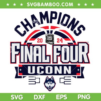 Uconn Huskies Final Four Champions SVG, UConn NCAA Basketball Championship SVG PNG, Mens Basketball Uconn DXF SVG PNG EPS