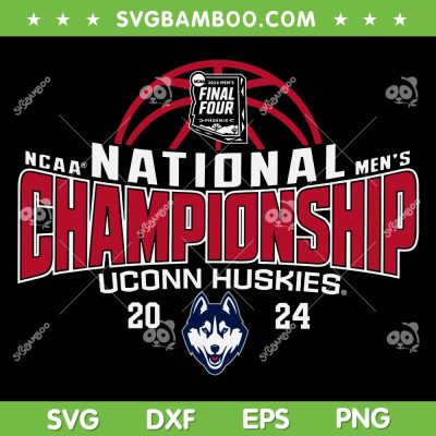 Uconn Huskies National Championship 2024 SVG, Uconn Mens Basketball Champions SVG, Final Four Champs DXF SVG PNG EPS