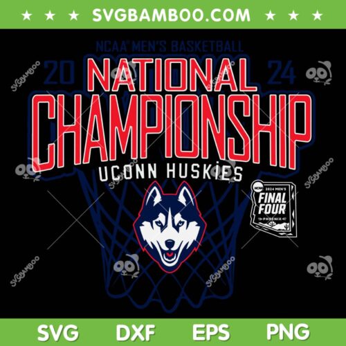 Uconn National Championship SVG PNG, Final Four 2024 Champions SVG, Uconn Huskies Basketball DXF SVG PNG EPS