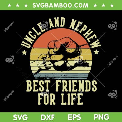 Uncle And Nephew Best Friends For Life SVG, Funny Best Friend Uncle SVG, Aunt Baby DXF SVG PNG EPS Uncle And Nephew Best Friends For Life SVG, Funny Best Friend Uncle SVG, Aunt Baby DXF SVG PNG EPS