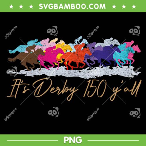 Vintage It's Derby 150 Yall PNG, 150th Horse Racing Derby Day PNG, Its Derby Yall PNG