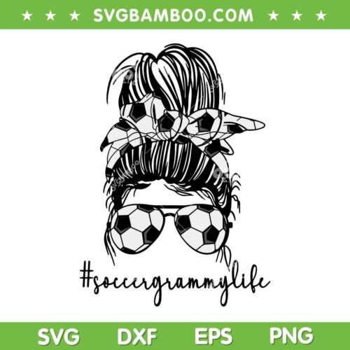 Soccer Grammy Life SVG PNG, Funny Soccer Player Grammy SVG, Soccer Life DXF SVG PNG EPS