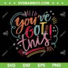 You've Got This SVG PNG, Motivational Inspiration Positive Vibes SVG, Positive Quote DXF SVG PNG EPS You've Got This SVG PNG, Motivational Inspiration Positive Vibes SVG, Positive Quote DXF SVG PNG EPS