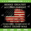 Biden's Greatest Accomplishment SVG PNG, Anti Biden American Flag SVG, Great Trump Was DXF SVG PNG EPS