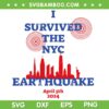 I Survived The NYC Earthquake SVG PNG, New York Earthquake April 5th 2024 SVG, US East Coast Earthquake DXF SVG PNG EPS I Survived The NYC Earthquake SVG PNG, New York Earthquake April 5th 2024 SVG, US East Coast Earthquake DXF SVG PNG EPS