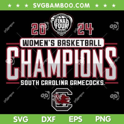 South Carolina Final Four Champions SVG, Womens Final Four Championship 2024 SVG, South Carolina Gamecocks Champs DXF SVG PNG EPS South Carolina Final Four Champions SVG, Womens Final Four Championship 2024 SVG, South Carolina Gamecocks Champs DXF SVG PNG EPS
