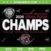 South Carolina Gamecocks Champions SVG, Final Four Nation Championship SVG, 2024 Champs South Carolina DXF SVG PNG EPS