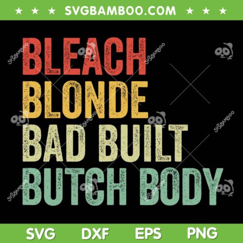 Bleach Blonde Bad Built Butch Body Retro SVG, Mug Custom Name SVG, Funny Quote DXF SVG PNG EPS