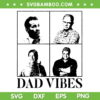 90s Dad Vibes Vintage SVG PNG, Retro Dad Vibes SVG, Funny Fathers Day DXF SVG PNG EPS 90s Dad Vibes Vintage SVG PNG, Retro Dad Vibes SVG, Funny Fathers Day DXF SVG PNG EPS