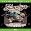 Adventure Is Out There PNG, But So Are Serial Killers PNG, Funny Camping PNG Adventure Is Out There PNG, But So Are Serial Killers PNG, Funny Camping PNG