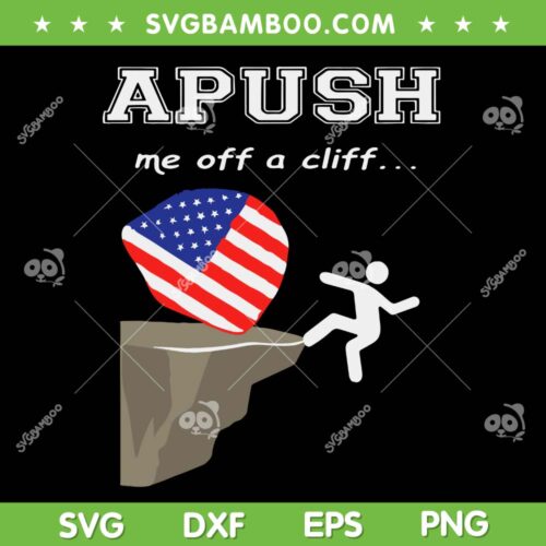 APUSH Me Off A Cliff 2024 SVG PNG, Funny AP Exam For Students SVG, AP US History Mens DXF SVG PNG EPS