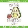Avocado Our First Mother's Day 2024 SVG, Avocado Mom SVG, 1st Mothers Day DXF SVG PNG EPS