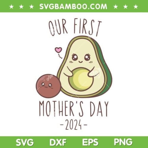 Avocado Our First Mother's Day 2024 SVG, Avocado Mom SVG, 1st Mothers Day DXF SVG PNG EPS