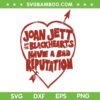 Bad Reputation SVG PNG, Joan Jett Blackhearts Have a Bad Reputation SVG