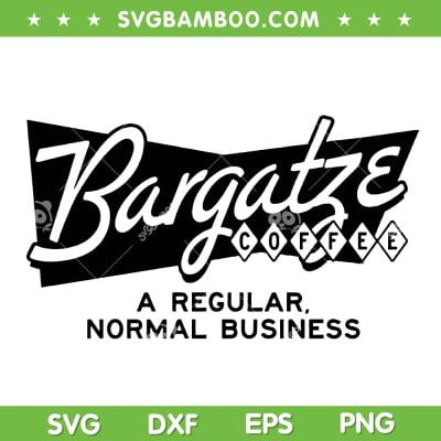 Bargatze Coffee Diner SVG PNG, A Regular Normal Business SVG, Coffee Bar DXF SVG PNG EPS Bargatze Coffee Diner SVG PNG, A Regular Normal Business SVG, Coffee Bar DXF SVG PNG EPS