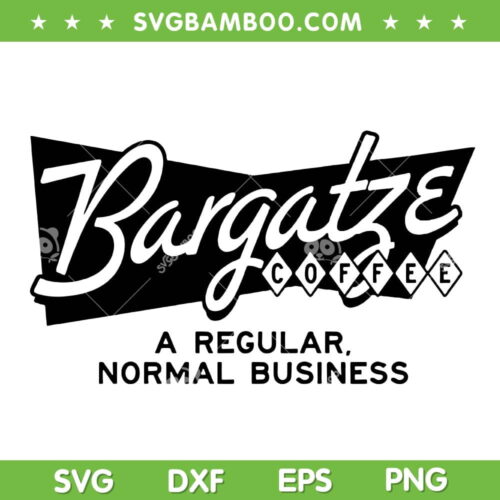 Bargatze Coffee Diner SVG PNG, A Regular Normal Business SVG, Coffee Bar DXF SVG PNG EPS